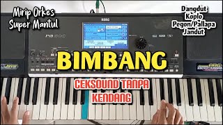 BIMBANG ( CEKSOUND TANPA KENDANG)