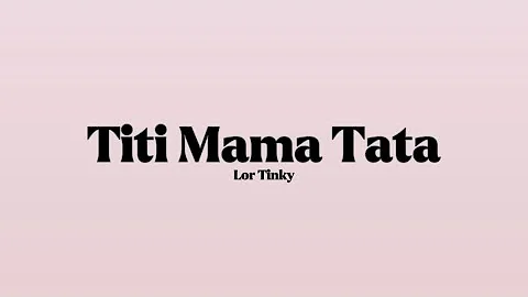 Lor Tinky - Titi Mama Tata [Lyrics]