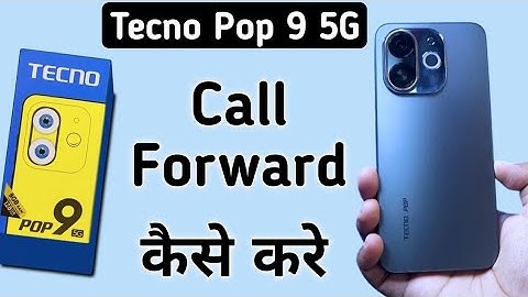 Tecno Pop 9 5G call forwarding kaise kare, how to make call forwarding in tecno, how to forward call