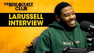 LaRussell Speaks On New Music, Russ Partnership, Dealing w/ Success +More
