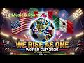 We Rise As One | World Cup 2026 Official Anthem USA Canada Mexico