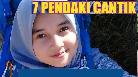 7 PENDAKI CANTIK ASLI BIKIN BAPER | NO 7 PALING IMOETZ!!