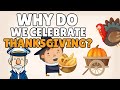 Why Do We Celebrate Thanksgiving? - Happy Turkey Day