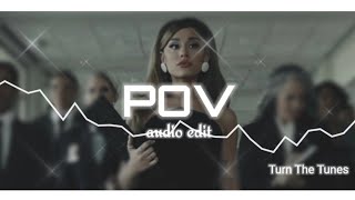 Pov - Ariana Grande Audio Edit