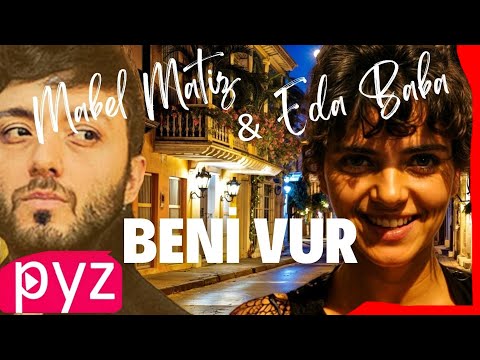 Mabel Matiz & Eda Baba - BENİ VUR (Lyrics)