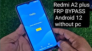 Redmi A2 plus Frp Bypass 2023