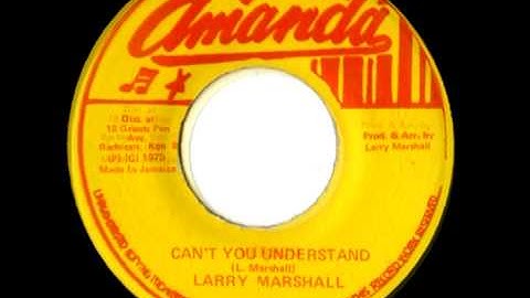 LARRY MARSHALL - Can't you understand + version (1975 Amanda)