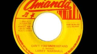 LARRY MARSHALL - Can't you understand   version (1975 Amanda)