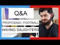 Q&amp;A: FOOTBALL, KIDS, PROPOSING, TRAVEL