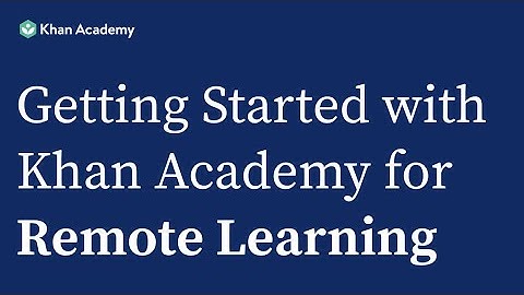 Getting Started with Khan Academy for Remote Learning