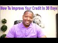 How to improve your credit in 30 days clearandstrategic debt  begreat  askadebtcollector