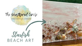 Starfish Beach Art (Glass & Resin Art Tutorial)
