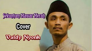 Sekuntum Mawar Merah -   || Cover Valdy Nyonk || Lyrik Lagu Video