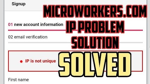 Microworkers IP PROBLEM SOLUTION SOLVED! | IP IS NOT UNIQUE