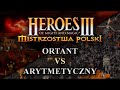 🏆 Mistrzostwa Polski w Heroes III: Ortant vs. Arytmetyczny (0:1) - 1/128