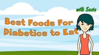 Best Foods For Diabetics to Eat - The Diabetes Diet and Food Tips