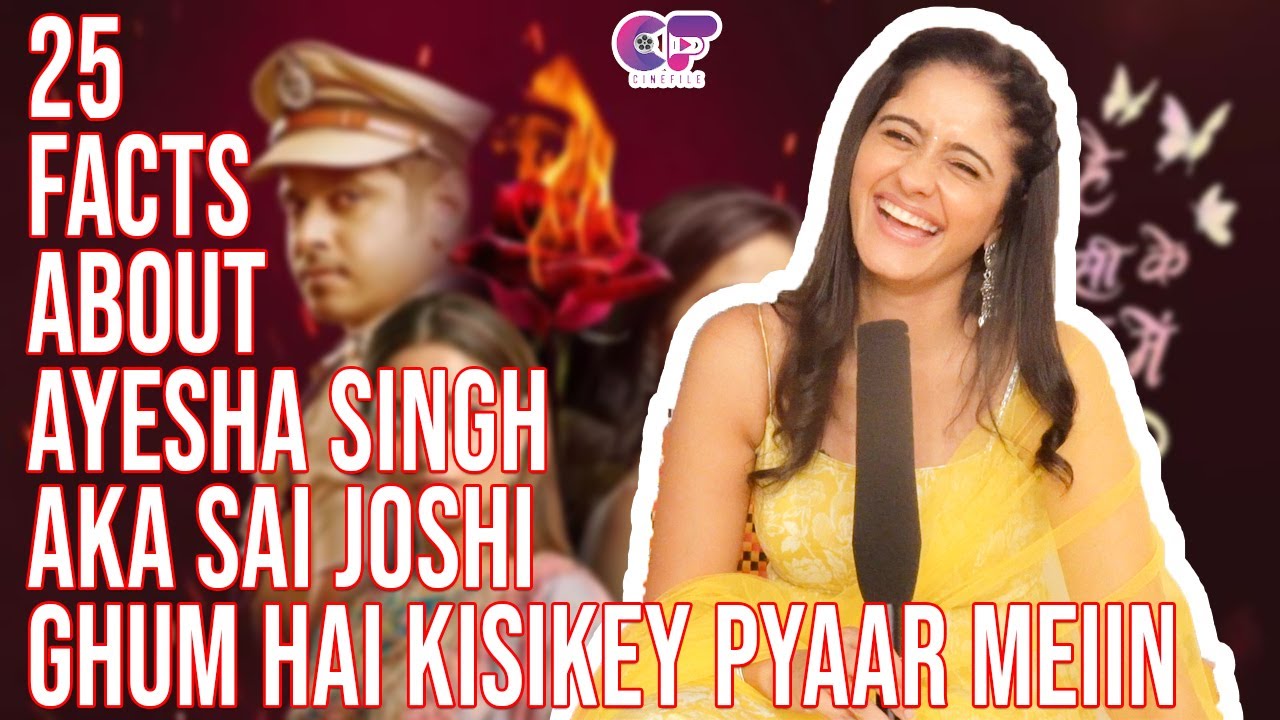 25 фактов об Аише Сингх, также известной как Сай | ГТО КОРОЛЕВА | Гум Хай Кисикей Пьяар Мейин