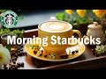 Happy Morning Starbucks Coffee Jazz   Positive Instrumental Jazz  Sweet Bossa Nova For A Good Day