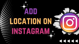 How to Add Google map Location on Instagram