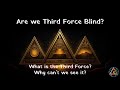 Is man thirdforce blind