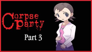 Corpse Party Chapter 2 Part 1 ||  RPGMaker Horror Gameplay