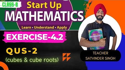 Exercise 4.2 question 2 (cubes and cube roots)||startup mathematics viva education ||class 8th