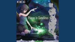 MehDead - Places In Satellites