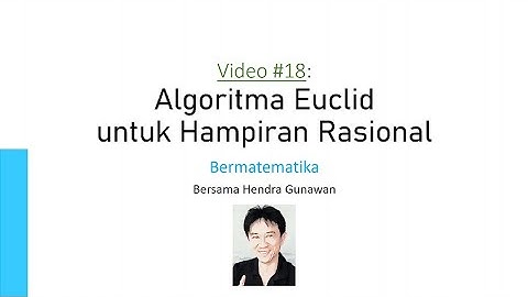 BERMATEMATIKA #18: Algoritma Euclid untuk Hampiran Rasional