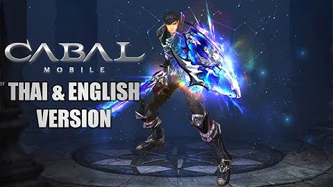 CABAL MOBILE [THAI & ENG] Gameplay (OPEN WORLD MMORPG) Android/IOS