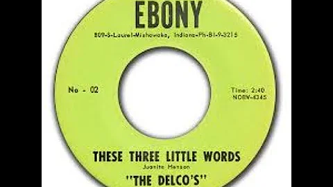 The Delcos - These Three Little Words 1963