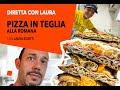 Pizza in teglia alla romana con Laura Sciotti