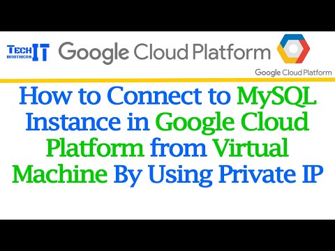 How To Connect To MySQL Instance In Google Cloud Platform From Virtual Machine By Using Private IP