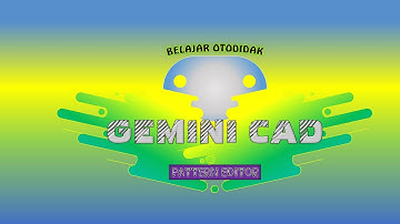 BELAJAR OTODIDAK PATTERN GEMINI cad x9
