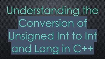 Understanding the Conversion of Unsigned Int to Int and Long in C+ +