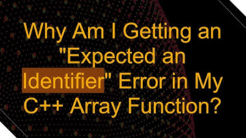 Why Am I Getting an "Expected an Identifier" Error in My C++ Array Function?
