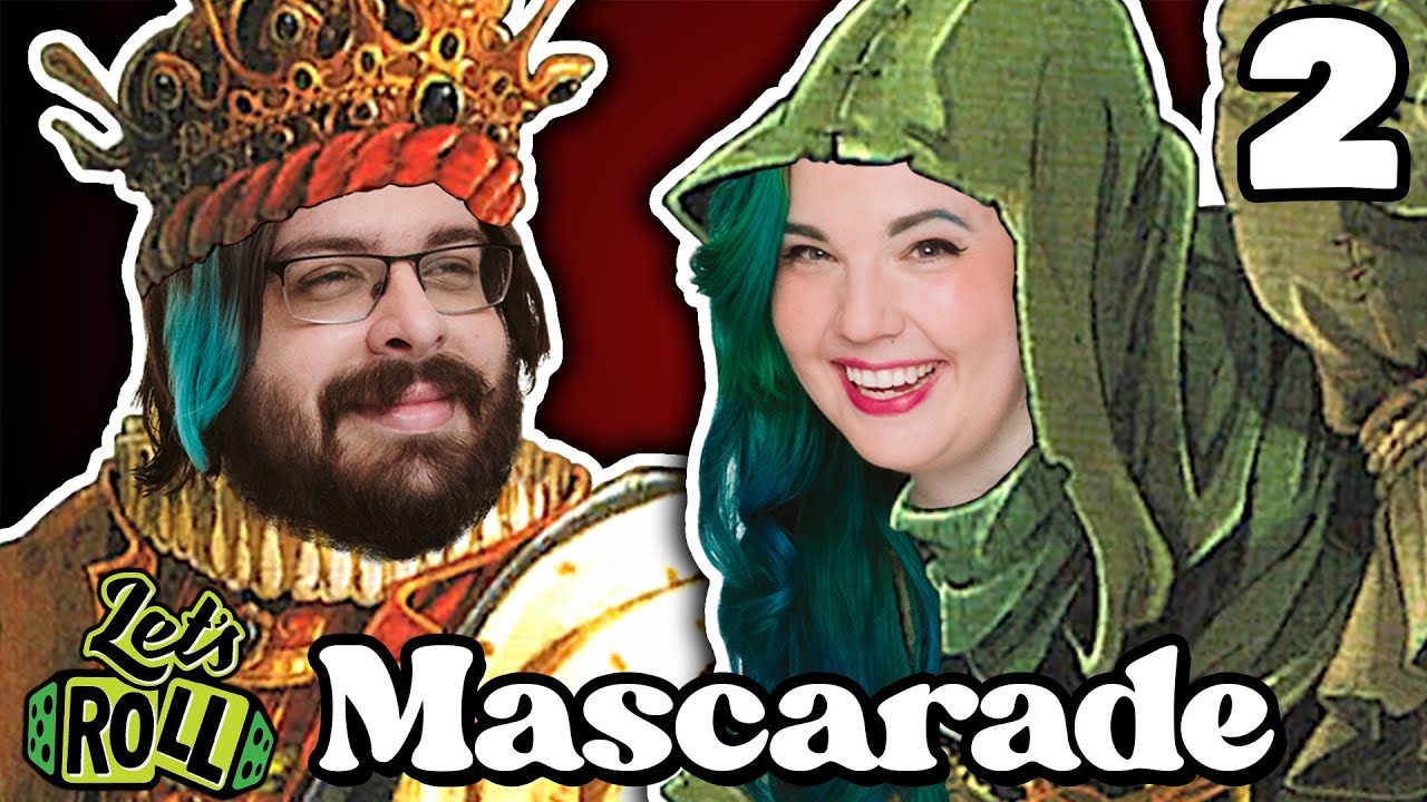 Deception So Deep We’ve Fooled Ourselves! - Mascarade - Let’s Roll
