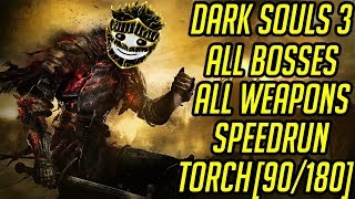 DS3 Every Weapon Every Boss Speedrun (Torch) (90/180)