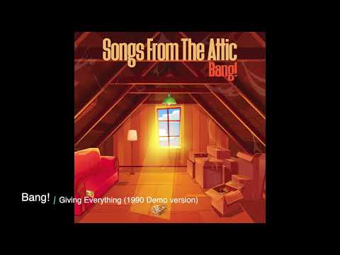 Bang! - Giving Everything (1990 Demo Version)