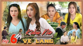 KIỀU NỮ VỀ LÀNG | TẬP 6 : Thần Kê Bất Bại | Phim Hài Tết
