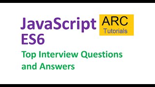 Javascript ES6 - Top Interview Questions and Answers 2020