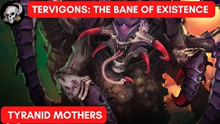 TERVIGONS: MOTHERS OF THE TYRANID SWARMS IN WARHAMMER 40000