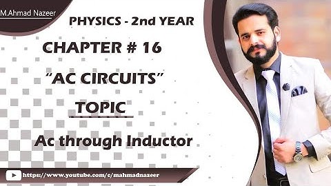 Ch#16 Ac through Inductor Fsc Part 2 #bysirmahmadnazeer