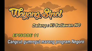 Wayang Sipol #11 Cangcut gumregut marang program Negoro