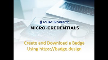 MicroCredentials@Touro: How to Create and Download Badge Using Badge.Design