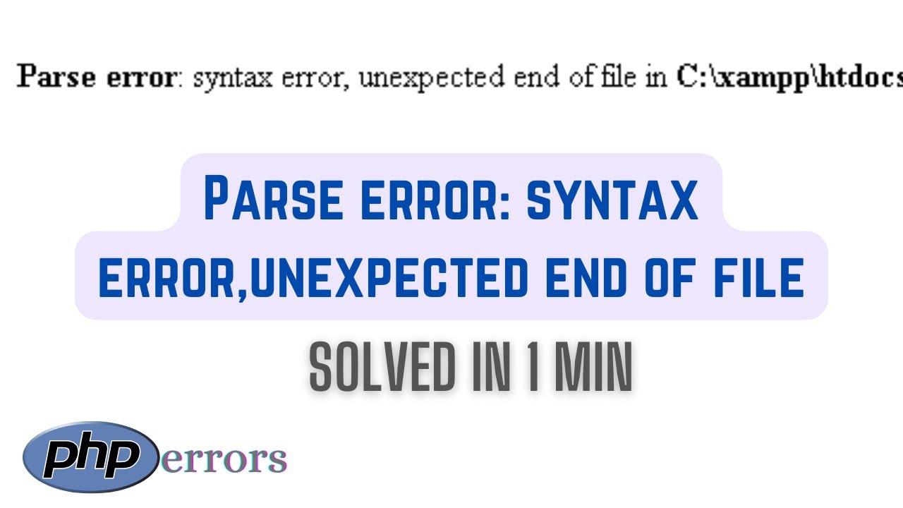 Parse error syntax error unexpected end of file  PHP errors solved