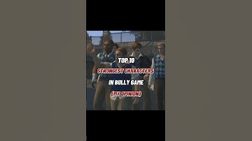 TOP 10 STRONGEST characters IN BULLY GAME #bullygame #gamebully #bullyps2