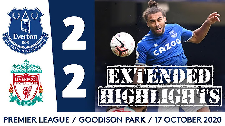 EXTENDED HIGHLIGHTS: EVERTON 2-2 LIVERPOOL