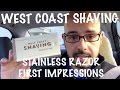 West coast shaving stainless razor first impressions
