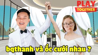 ỐC TV đã tổ chức đám cưới trong Play Together và CÁI KẾT ???