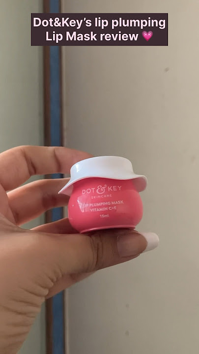 Dot&Key lip plumping mask ✨#dotandkey #dotandkeyskincare #lips #skincare #productreview #viral